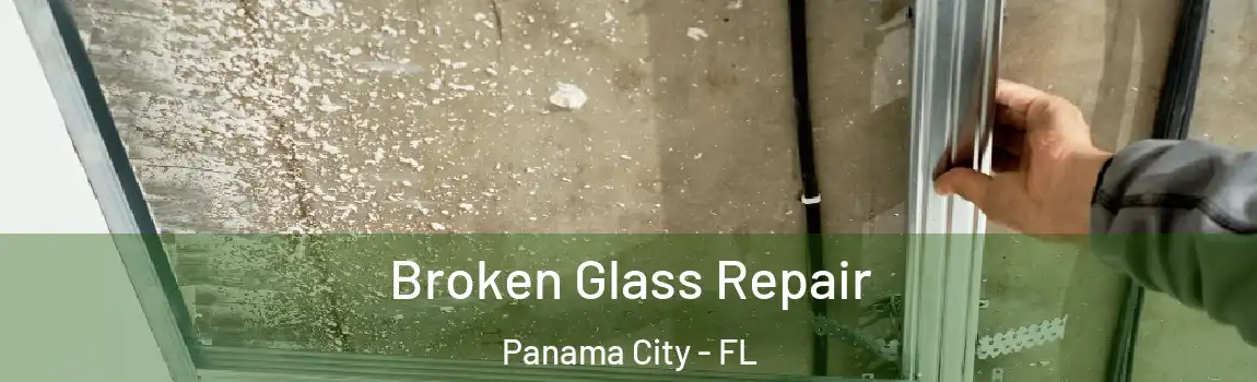 Broken Glass Repair Panama City - FL