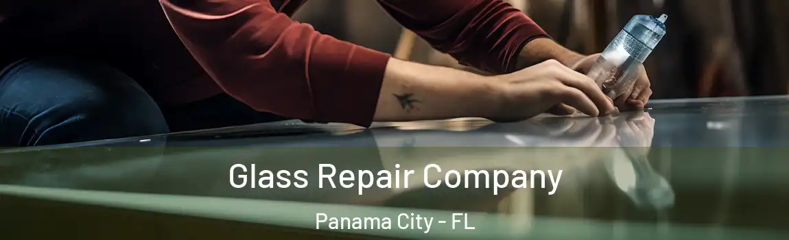 Glass Repair Company Panama City - FL