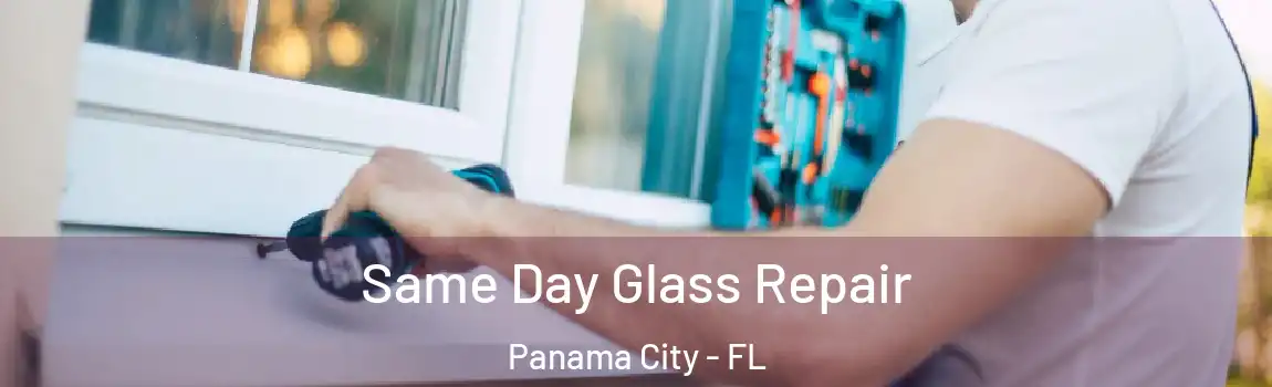 Same Day Glass Repair Panama City - FL