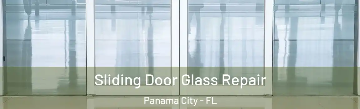 Sliding Door Glass Repair Panama City - FL