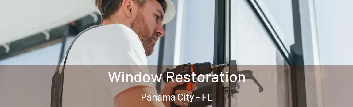 Window Restoration Panama City - FL